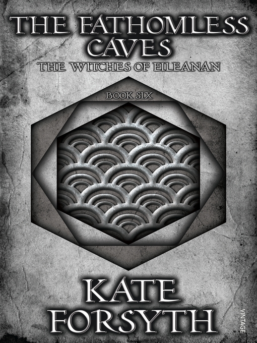 Title details for The Fathomless Caves by Kate Forsyth - Available